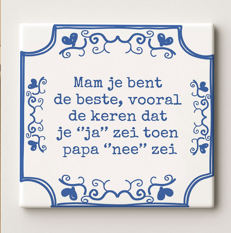 Mam Je Bent de Beste Tegel 15x15cm – Grappige Blauwe Delfts Stijl Keramische Wandtegel, Perfect Moederdag Cadeau of Woondecoratie voor Moeders