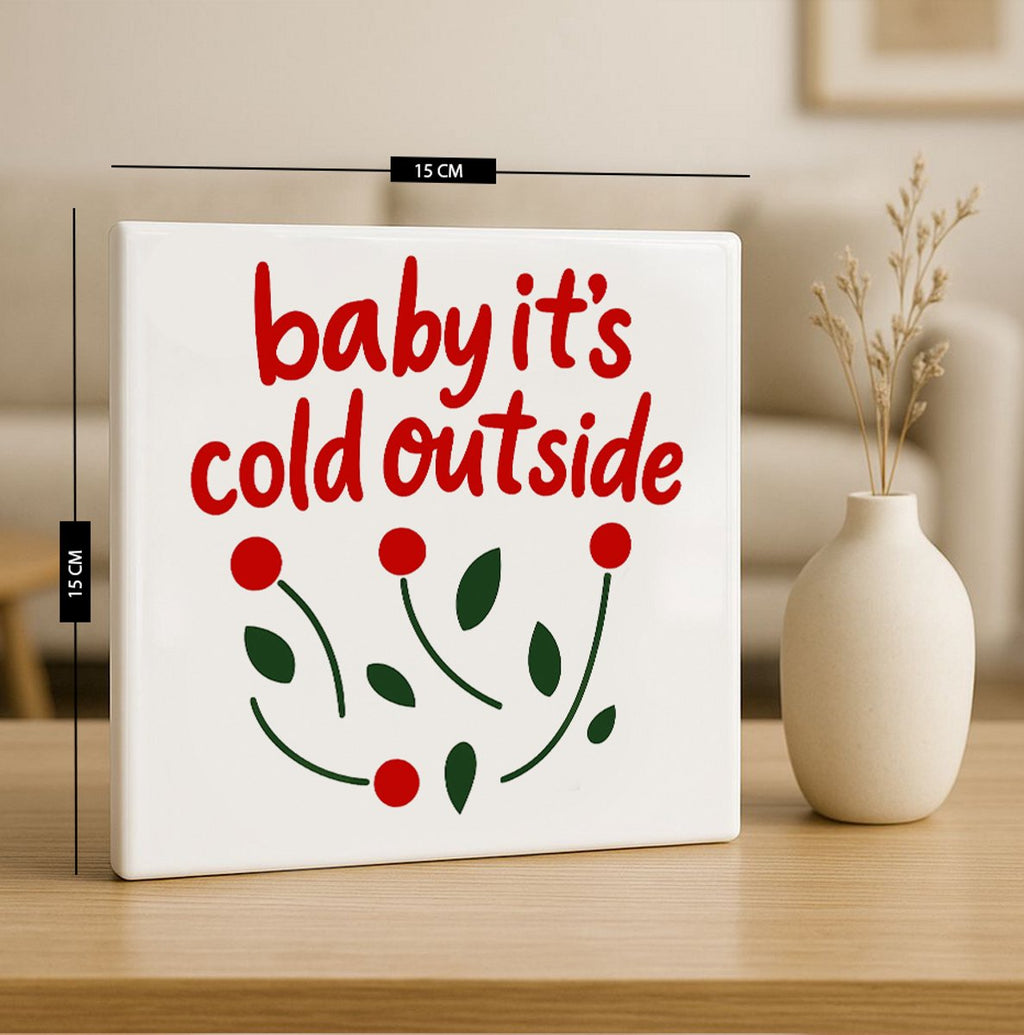 Baby It’s Cold Outside Tegel – 15x15 cm Keramische Wanddecoratie