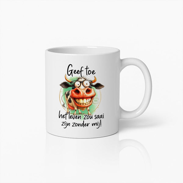 Grappige Koffiemok met Lachende Koe Cartoon – "Geef Toe, Het Leven Zou Saai Zijn Zonder Mij"