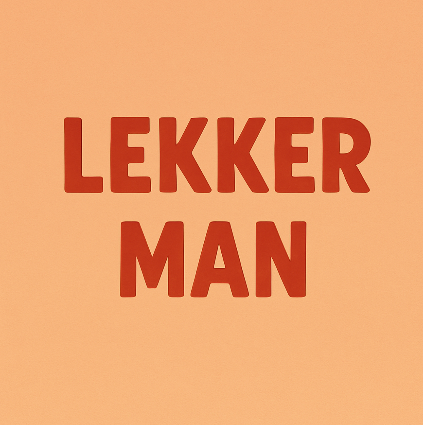 Tegeltje "Lekker man"