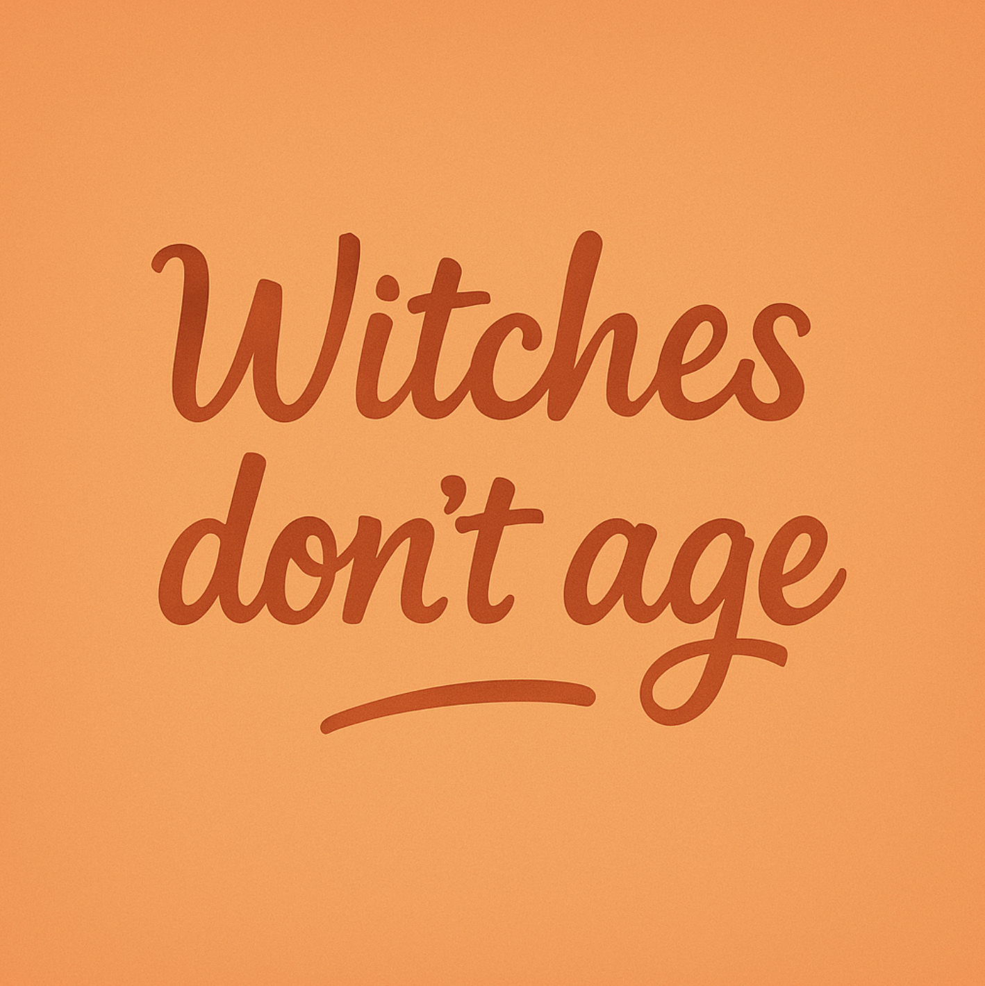 Tegeltje "Witches don't age"